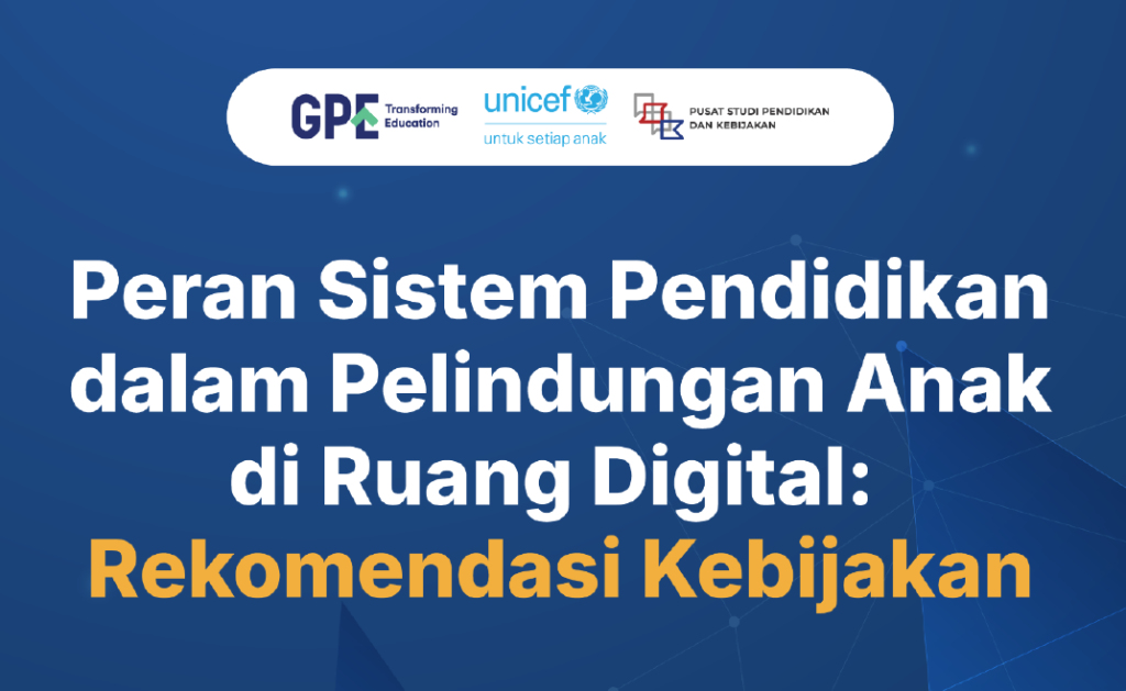 Peran Sistem Pendidikan dalam Pelindungan Anak di Ruang Digital: Rekomendasi Kebijakan